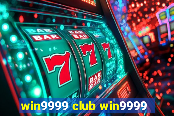 win9999 club win9999